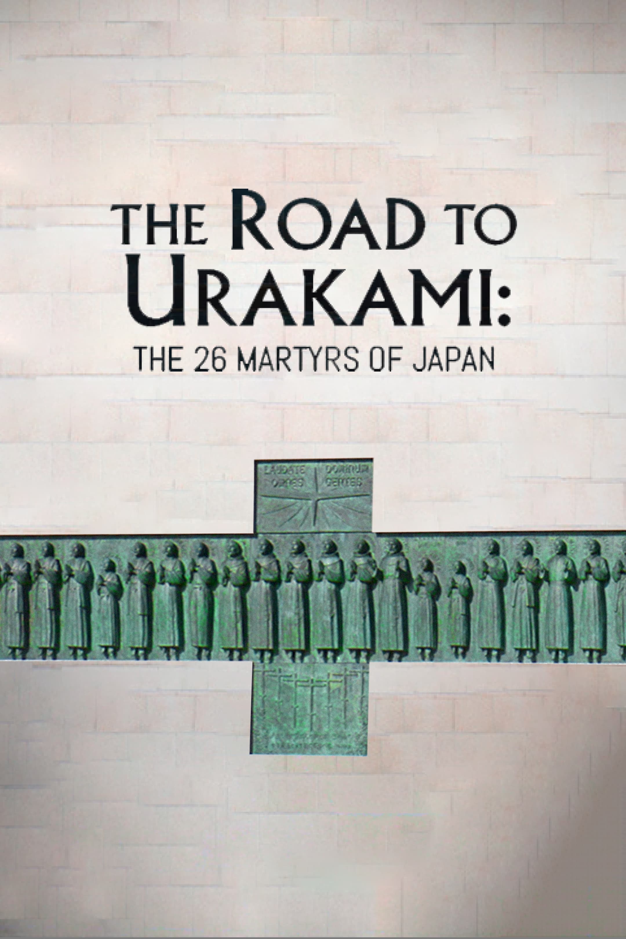 Road to Urakami: the Twenty-Six Martyrs of Japan