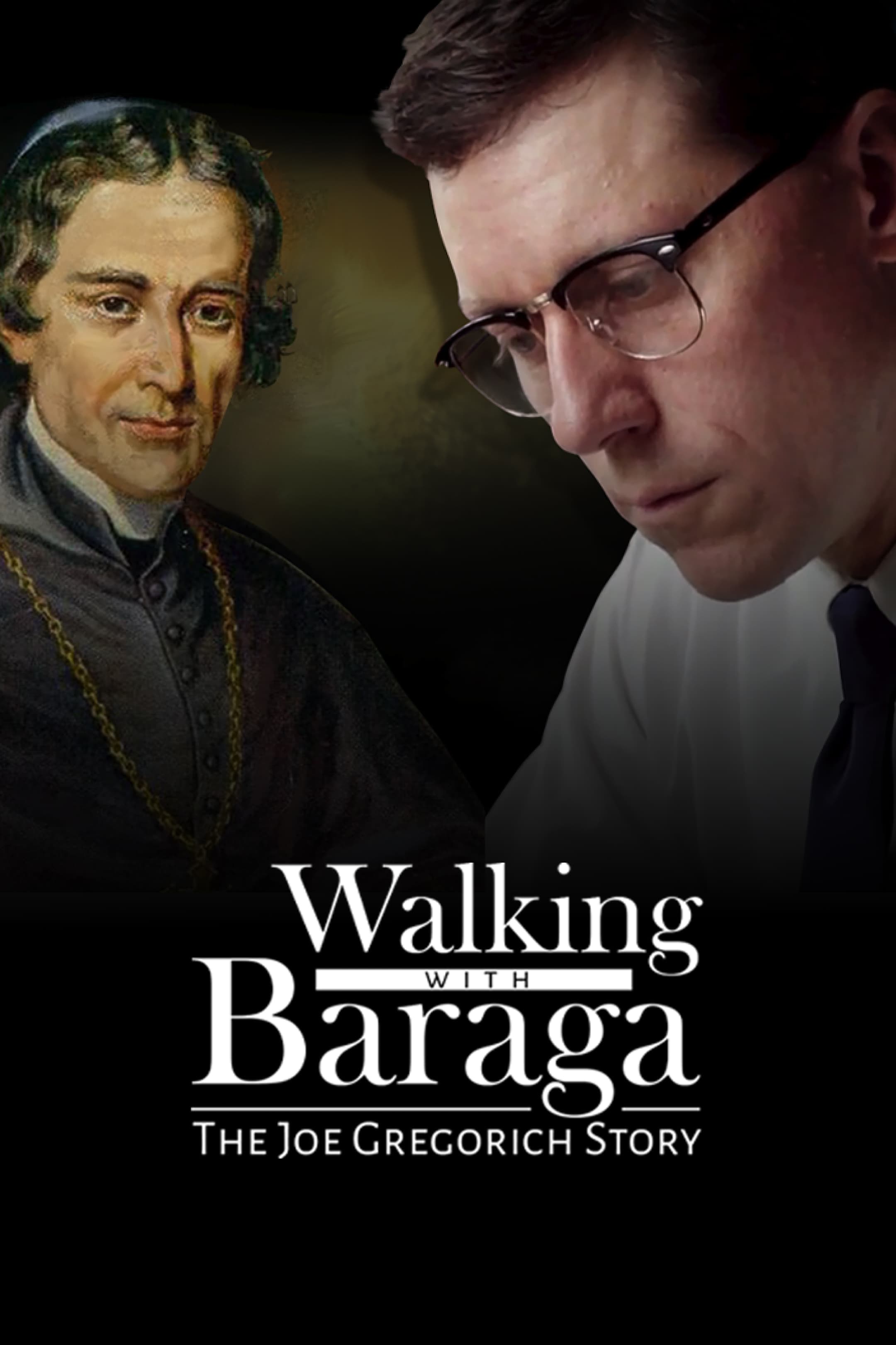 Walking With Baraga: the Joe Gregorich Story