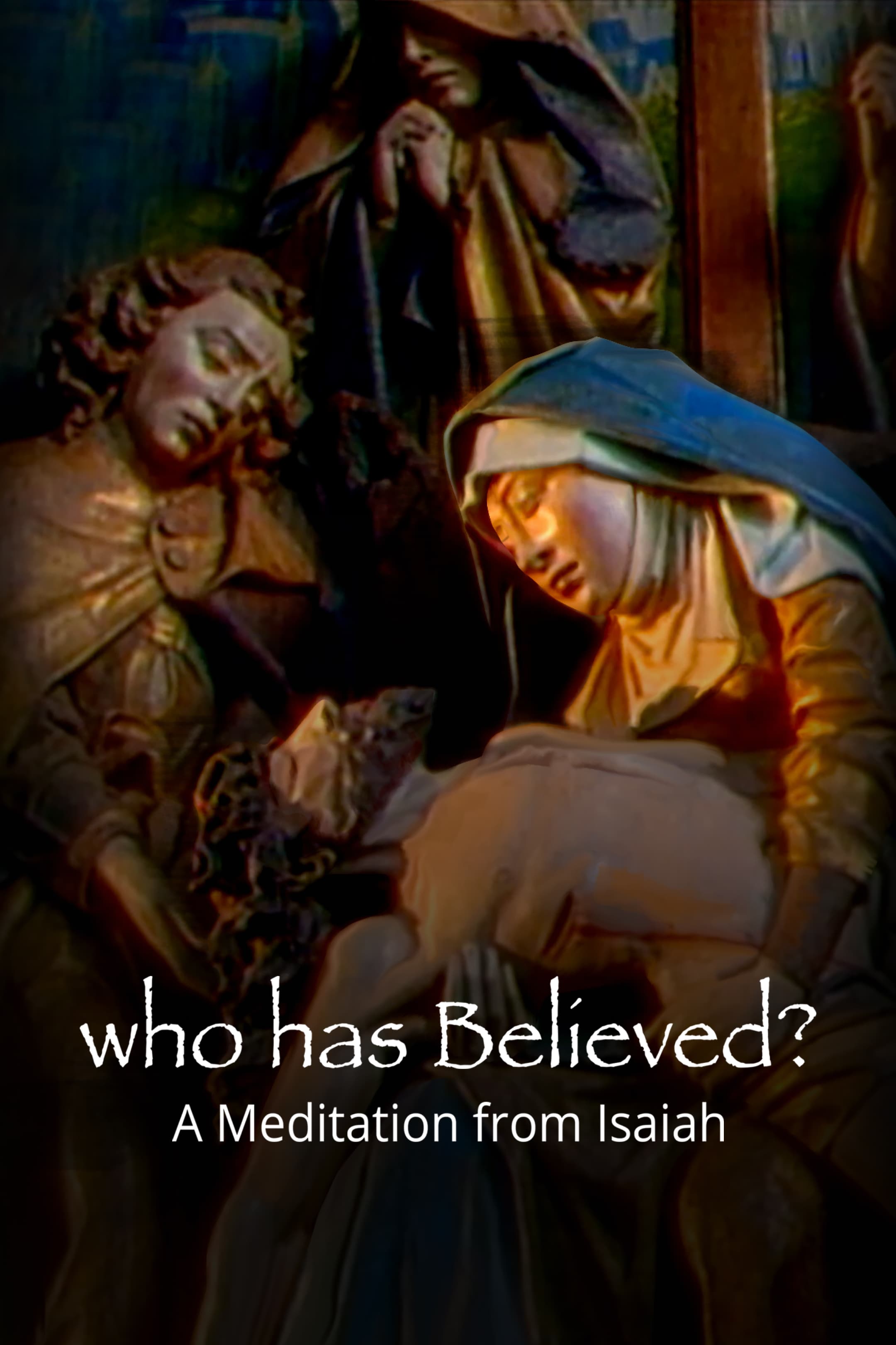 Who Has Believed? a Meditation From Isaiah