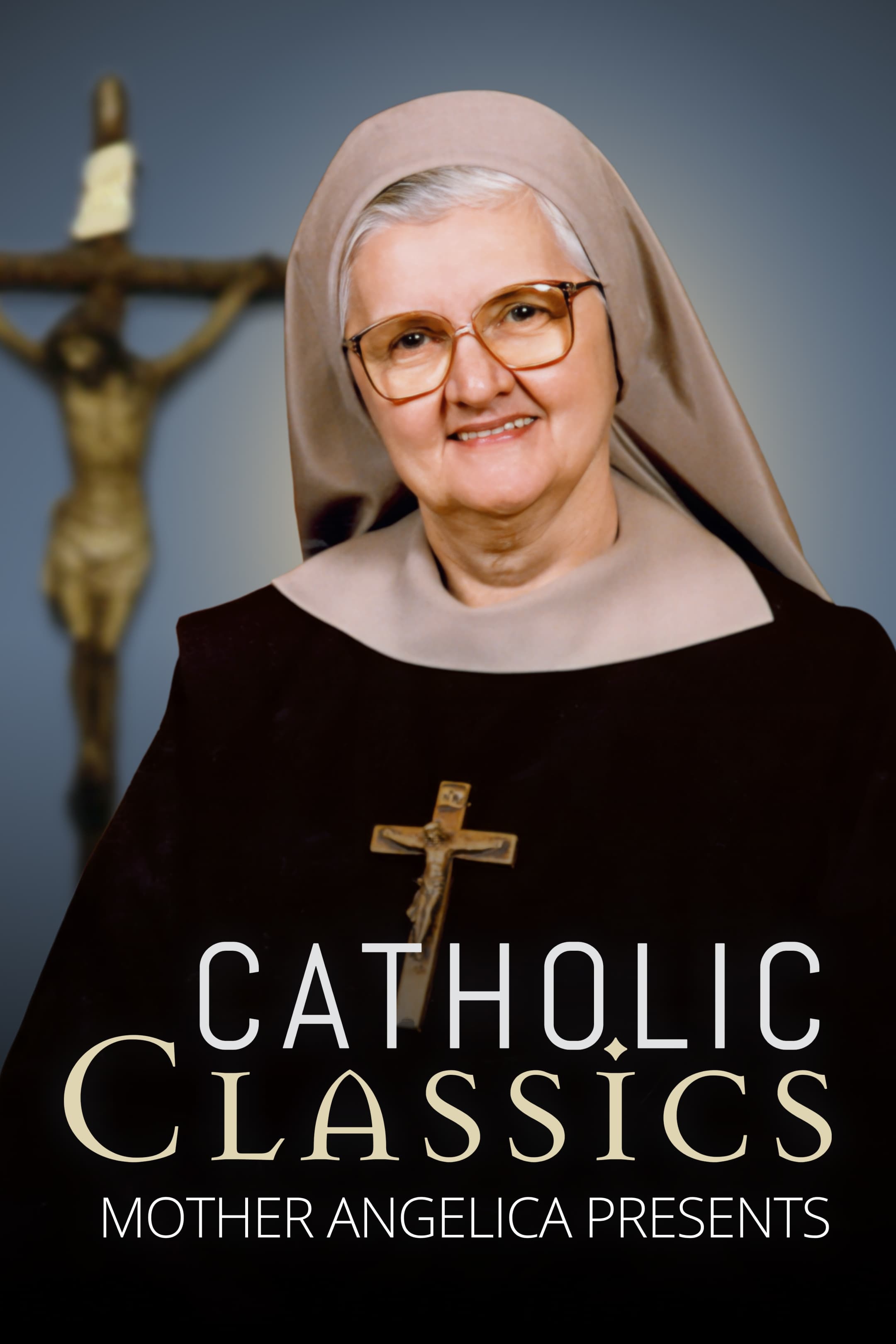 Catholic Classics: Mother Angelica Presents