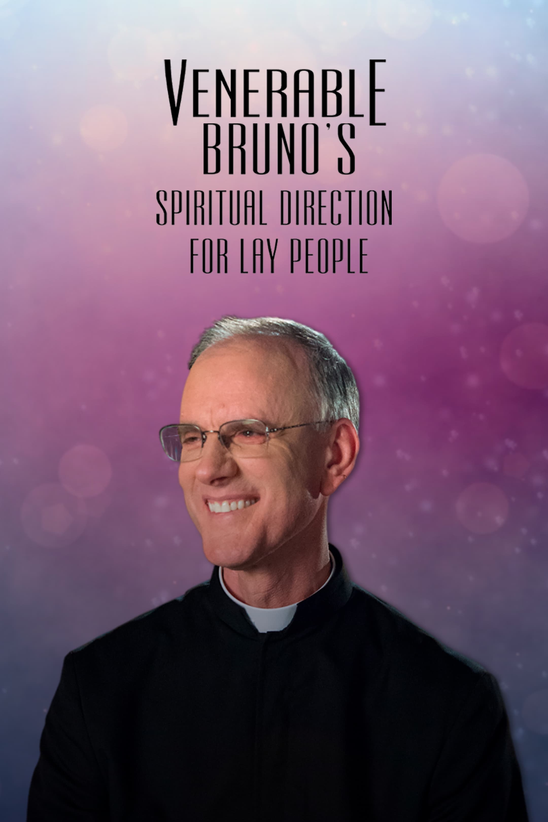 Venerable Bruno's Spiritual Direction for Lay People