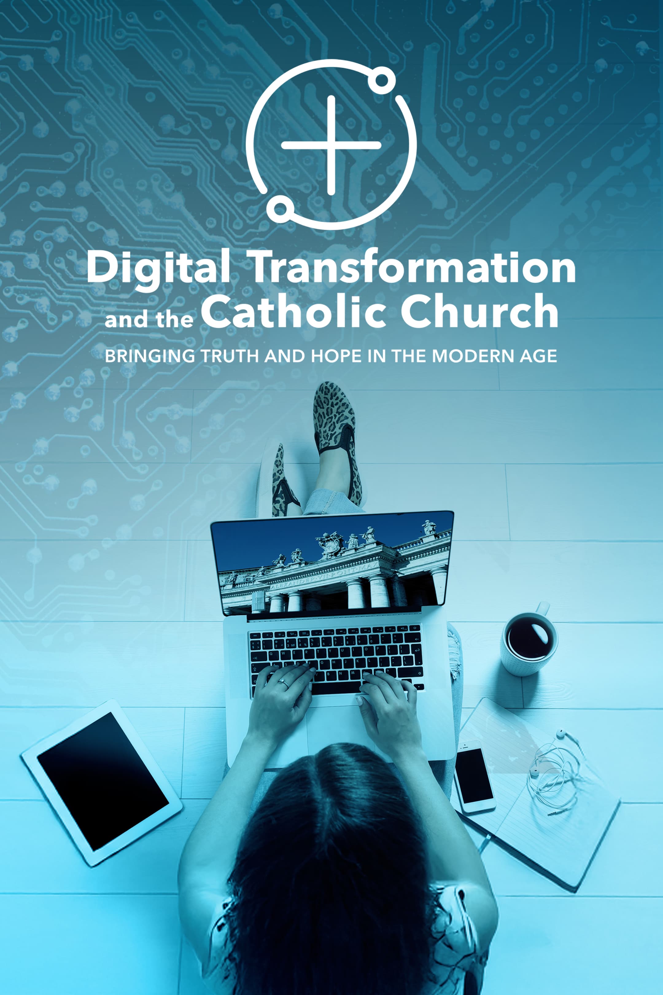 Digital Transformation and the Catholic Church: Bringing Truth and Hope in the Modern age 