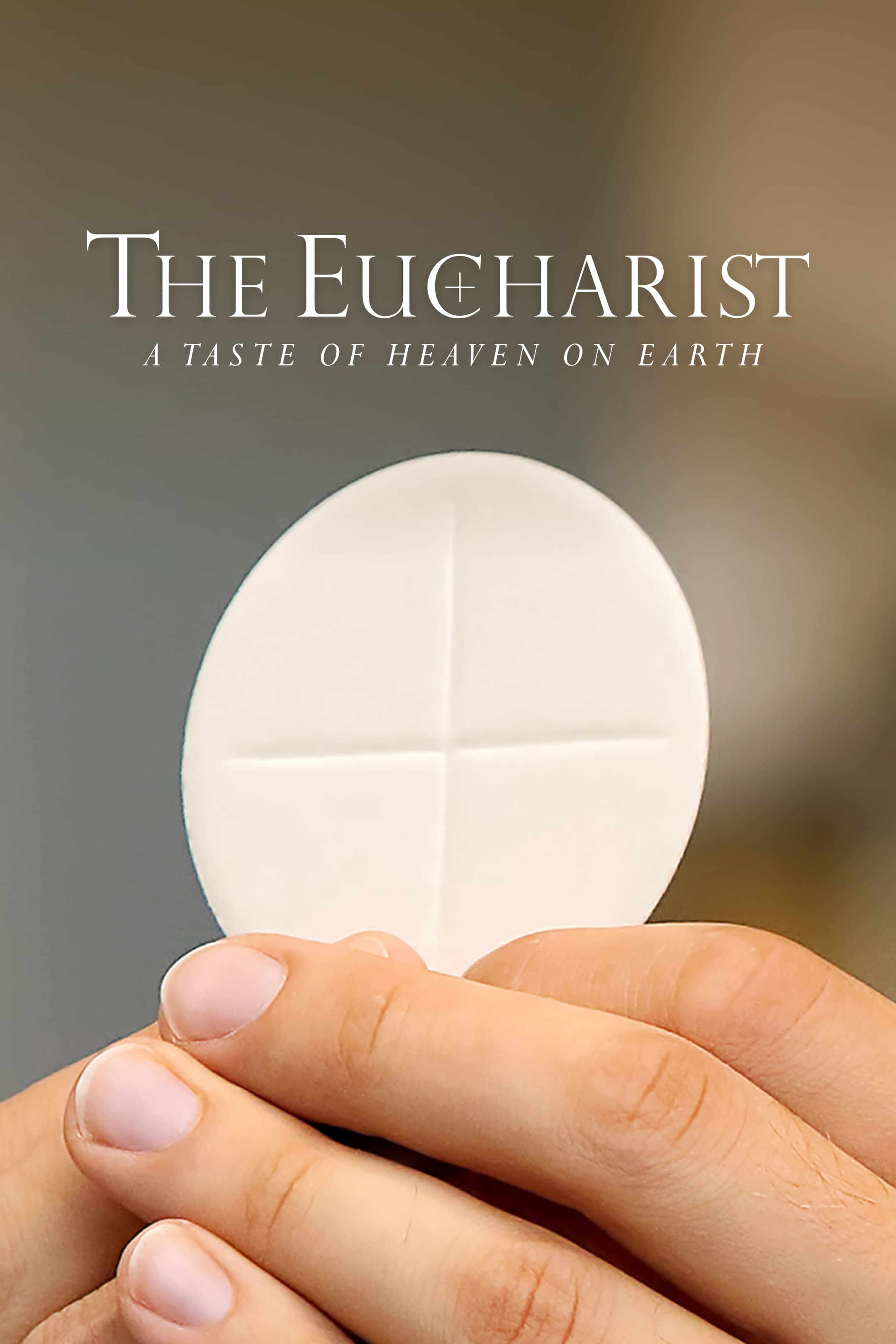 Eucharist, the: a Taste of Heaven on Earth