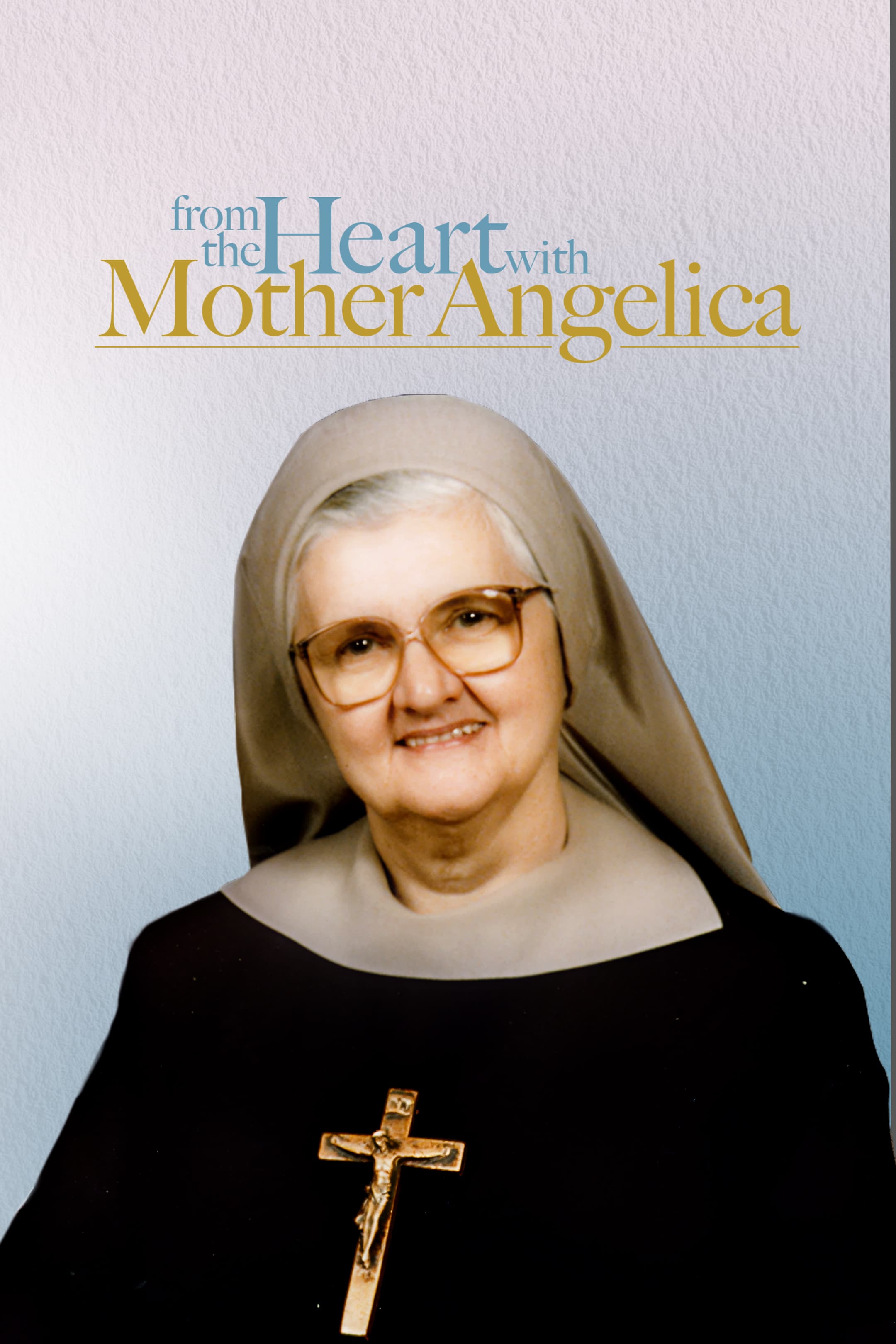 From the Heart, With Mother Angelica
