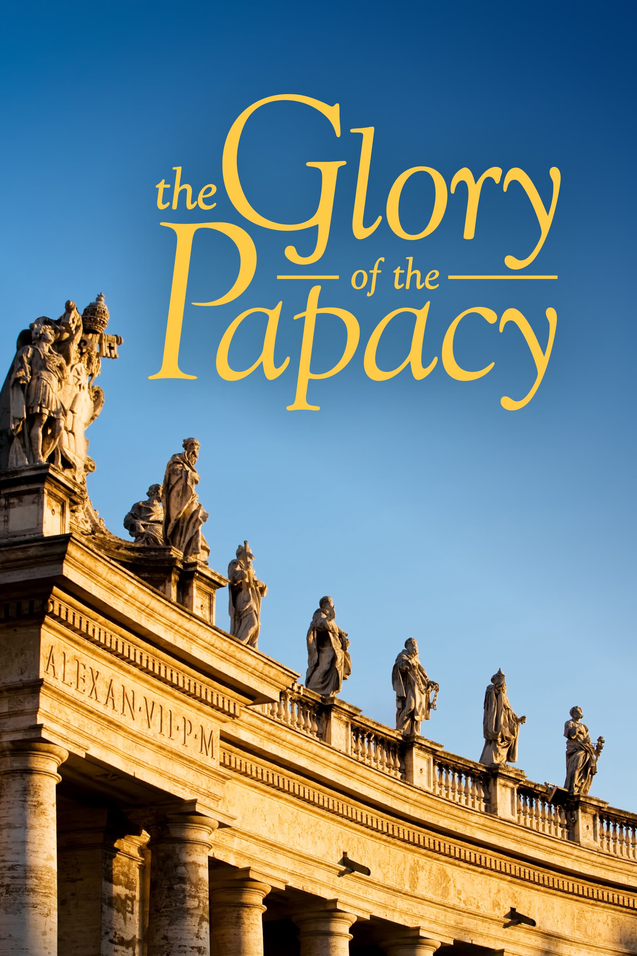 The Glory of the Papacy
