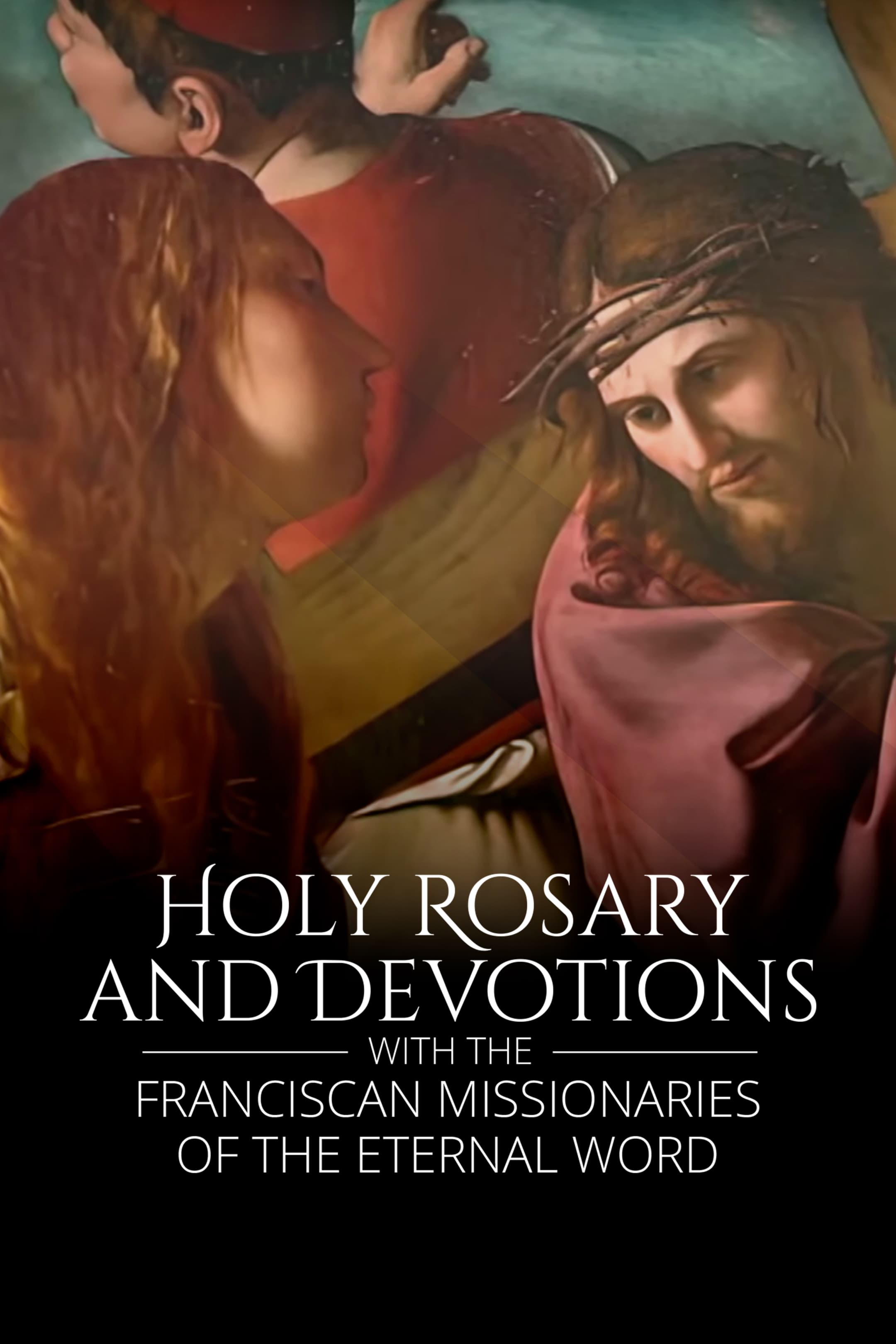 Holy Rosary and Devotions With the Franciscan Missionaries of the Eternal Word