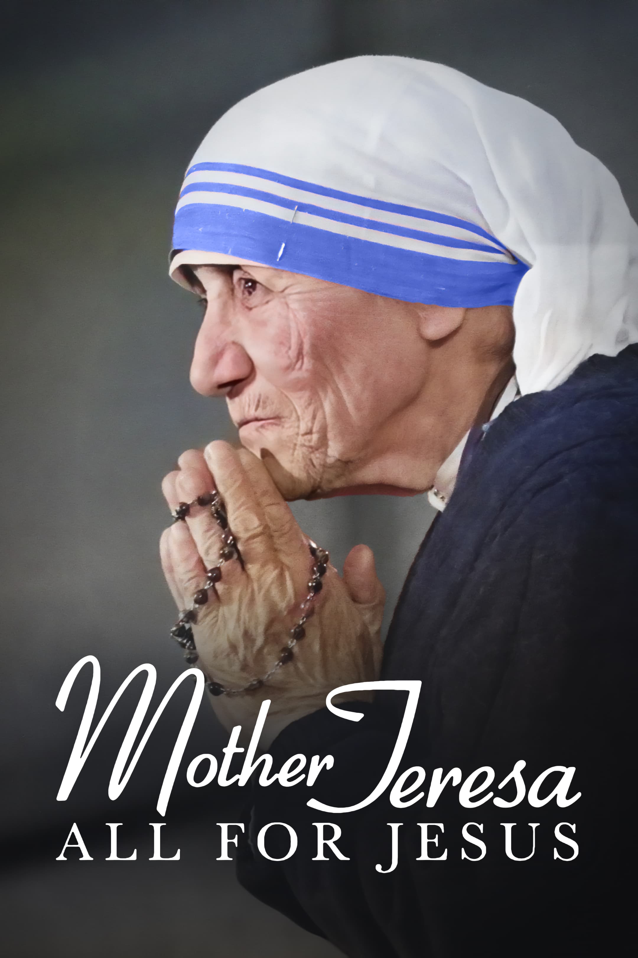 Mother Teresa - All for Jesus
