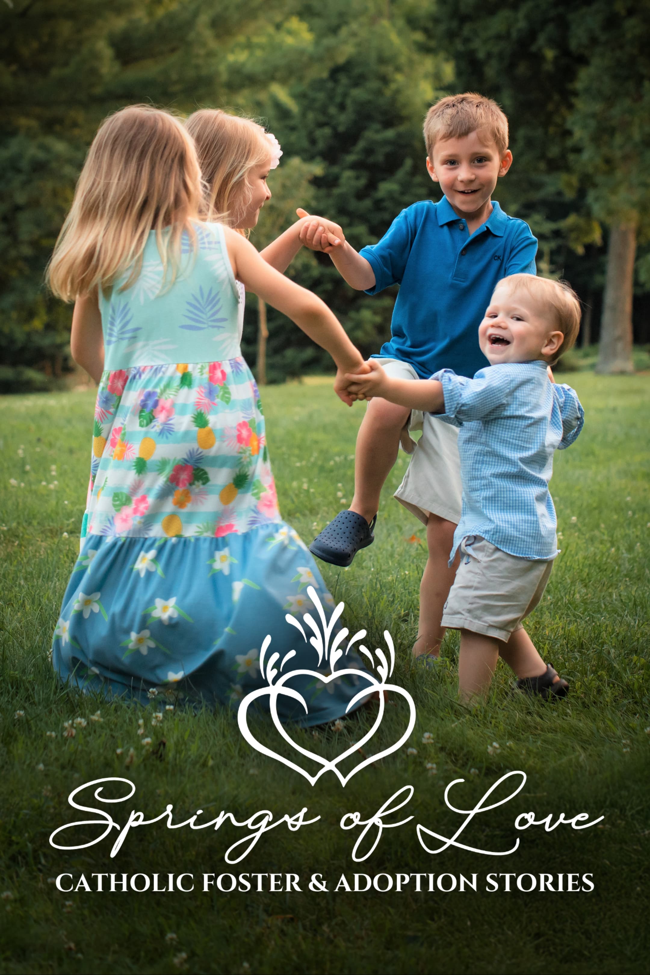 Springs of Love: Catholic Foster and Adoption Stories