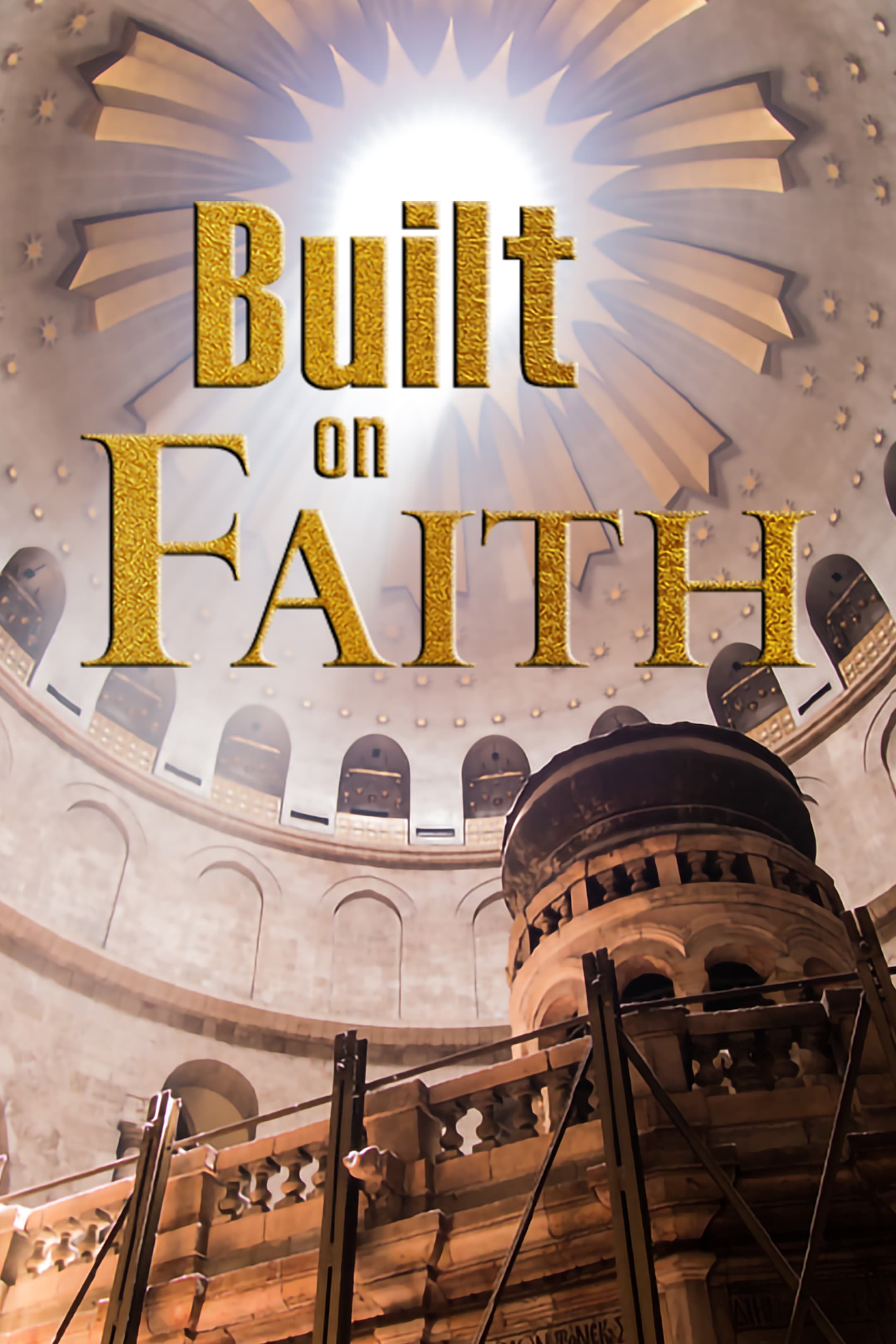 Built on Faith: the Church of the Holy Sepulchre