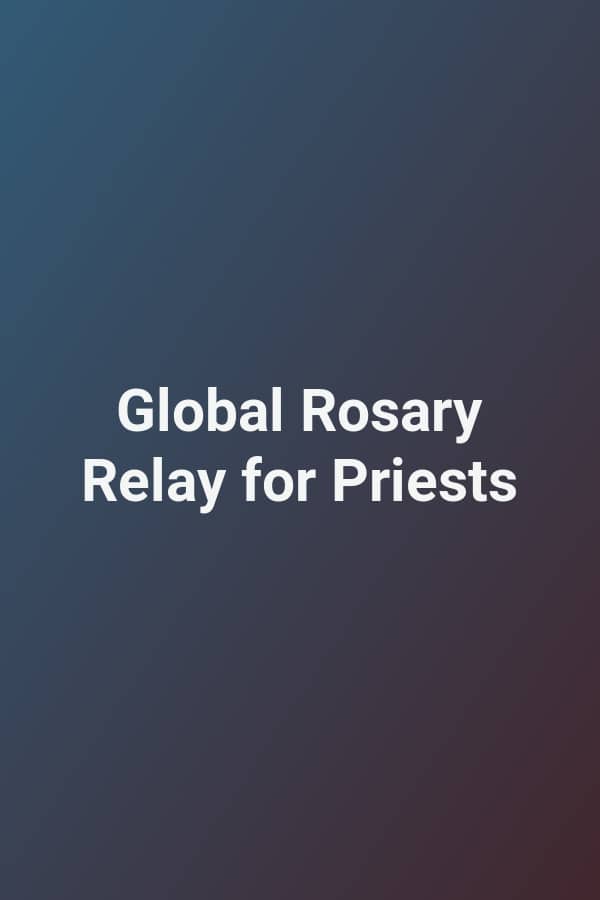 Global Rosary Relay for Priests